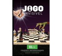 JOGO INVISIVEL: livro1 - Celestes e Antediluvianos