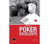 Jogue Um Poker Excelente. Um Guia Estratégico Para No-Limit Hold'em