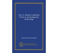Joh. Fr. Herbart's sämtliche Werke in chronologischer Reihenfolge (Vol-1)