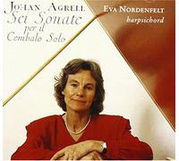 Johan Agrell - Sei Sonate per il Cembalo Solo