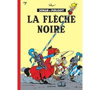 Johan et Pirlouit - Tome 7 - La Flèche noire (Johan et Pirlouit, 7)