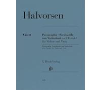Johan Halvorsen - Passacaglia, Sarabande con Variazioni nach Händel, für Violine und Viola: Besetzung: Streichduos und -trios