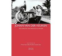 Johan van der Keuken: Documenter une présence au monde
