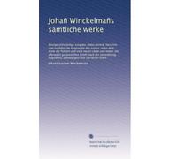 Johañ Winckelmañs sämtliche werke: Einzige vollständige ausgab...: Volume 2