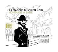 Johane Myran & Red Star Orchestra - La Marche Du Chien Noir (Hommage À Satie)