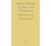 Johann Adolph Freiherr von Thielmann: Ein differenziertes Charakterbild aus der napoleonischen Zeit auf Basis neuer Archivfunde
