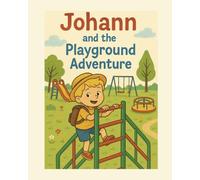 Johann and his Playground Adventure (My Happy Day Books)