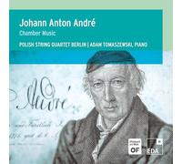 Johann Anton André : Musique de chambre. Tomaszewski, Polish String Quartet Berlin.