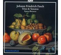 Johann Friedrich Fasch: Trios & Sonatas