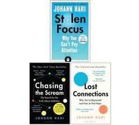 Johann Hari Collection 3 Books Set (Stolen Focus, Chasing the Scream, Lost Connections)