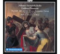 Johann Heinrich Rolle : Passion selon St. Luc. Thornhill, Bill, Schäfer, Hymas, Dahlmann, Vieweg, Willens.