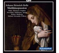 Johann Heinrich Rolle : Passion selon St. Matthieu.Brkic, Harmsen, Poplutz, Streekfuss, Spogis, Willens.