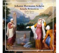 Johann Hermann Schein : Israels Brünnlein. Opella Musica, Meyer.