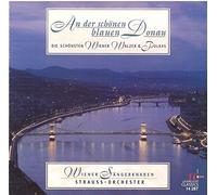 Johann & Joseph Strauss: An der schönen blauen Donau - Die schönsten Wiener Walzer und Polkas