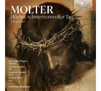 Julia Sophie Wagner|Susanne Langner|Benjamin Glaubitz|Karsten Müller|Camerata Bachiensis - Molter: Oratorio "Höchst schmerzensvoller Tag"