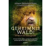 Johann Nepomuk Geheimnis Wald - Im Reich der Naturgeister: Mit dem (Tapa dura)