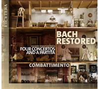 Johann Sebastian Bach – Combattimento: Bach restaurado – Cuatro conciertos y una partita – CD