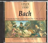 Johann Sebastian Bach - Bach: Concerto for Violin And Orchestra No. 1 - No. 2 - No. 3