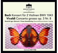 Concerto for two violins in D minor BWV 1043 / Concerto Grosso in A minor op.3/8 / Violin Sonata in A major