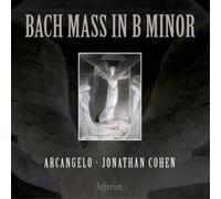 Bach : Messe en si mineur. Arcangelo, Cohen.