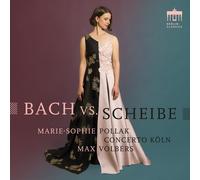 Concerto Köln, Marie Sophie Pollak, Max Volbers – Bach vs. Scheibe – CD