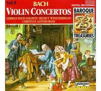 Johann Sebastian Bach - Baroque Treasuries 8: Bach Violin Concertos