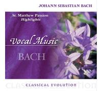 Johann Sebastian Bach - Classic Evolution: St Matthew Passion