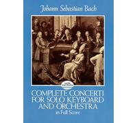 Johann sebastian bach : complete concerti for solo keyboard and orchestra in full score (Dover Orchestral Music Scores)