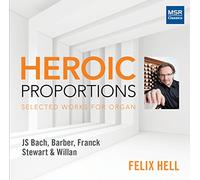 Johann Sebastian Bach - Heroic Proportions: Selected Works for Organ