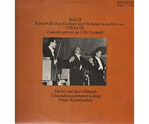 Johann Sebastian Bach - Johann Sebastian Bach , Antonio Vivaldi , David Oistrach Und Igor Oistrach , Gewandhausorchester Leipzig , Franz Konwitschny - Konzert Für Zwei Violinen Und Orchester D-moll BWV 1043 / Concerto Grosso Op. 3 Nr. 8 A-moll - ETERNA - 8 25 882