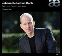 Olivier Cave – Bach J.S.: Concerti, Capriccio & Aria – CD – NAXOS