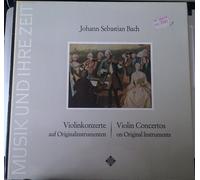 Johann Sebastian Bach - Johann Sebastian Bach: Violinkonzerte Auf Originalinstrumenten * Violin Concertos On Original Instruments [Vinyl]