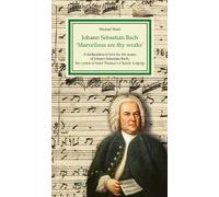 Johann Sebastian Bach ‘Marvellous are thy works’