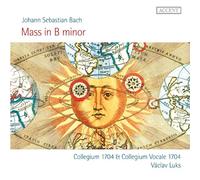 Johann Sebastian Bach: Misa En Si Menor Bwv 232. Collegium 1704 / Vaclav Luks