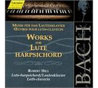 Johann Sebastian Bach - Works for Lute & Harpsichord