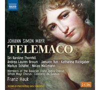 Brown, Andrea Lauren; Hauk, Franz; Mallmann, Niklas; Ruckgaber, Katharina; Schäfer, Markus; Thornhill, Siri Karoline; Yun, Jaewon - MAYR, J.S.: Telemaco [Opera] (S.K. Thornhill, A.L. Brown, Jaewon Yun, Bavarian State Opera Chorus, Simon Mayr Choir, Concerto de Bassus, Hauk)