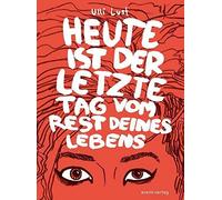 Johann Ulrich U Heute ist der letzte Tag vom Rest deines Lebens: A (Tapa blanda)