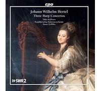 Johann Wilhelm Hertel : Concertos pour harpe. Aichhorn, Griffiths.