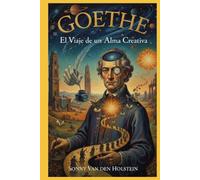 Johann Wolfgang von Goethe: El Viaje de un Alma Creativa