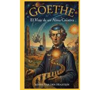 Johann Wolfgang von Goethe: El Viaje de un Alma Creativa