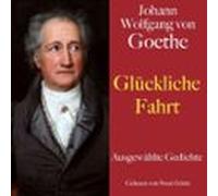 Johann Wolfgang Von Goethe: Glückliche Fahrt (audiolibro)