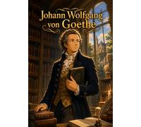Johann Wolfgang von Goethe: Literature Poetry Writing Ideas Creativity Culture Story Biography (Icons of History Manga)