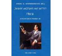 Johann Wolfgang Von Goethes Prosa. Ausgewählte Werke Iii (ebook)