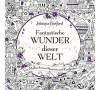 Johanna Basford Fantastische Wunder dieser Welt: Ein Malbuch zum S (Tapa blanda)