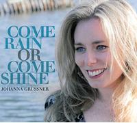 Johanna Grussner - Grüssner/ Come Rain Or Come Shine
