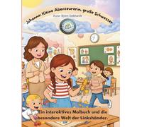 Johanna: Kleine Abenteuerin, große Schwester: Ein interaktives Malbuch und die besondere Welt der Linkshänder
