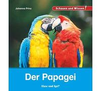 Johanna Prinz Der Papagei: Schauen und Wissen (Tapa dura)