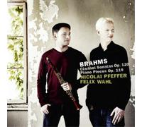 Johannes Brahms Brahms: Clarinet Sonatas, Op. 120/Piano Pieces, Op. 119 (CD)