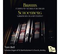 Tom Bell - Organ Works By Brahms And Schoenberg