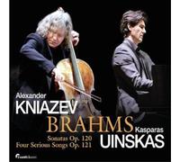 Kniazev/Uinskas - Sonates 120-Quatre Chants Sérieux, OP. 121